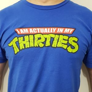 TMNT I Am actually in my 30's t shirt